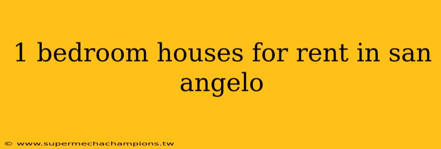 1 bedroom houses for rent in san angelo