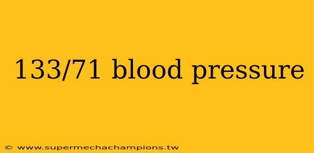 133/71 blood pressure