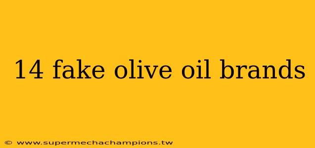 14 fake olive oil brands