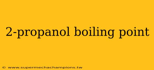 2-propanol boiling point