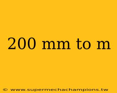 200 mm to m
