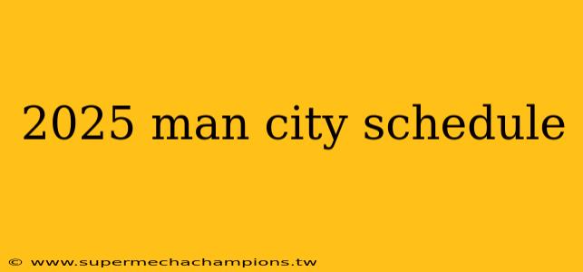 2025 man city schedule
