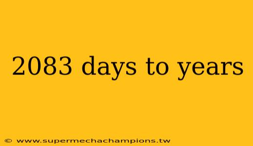 2083 days to years