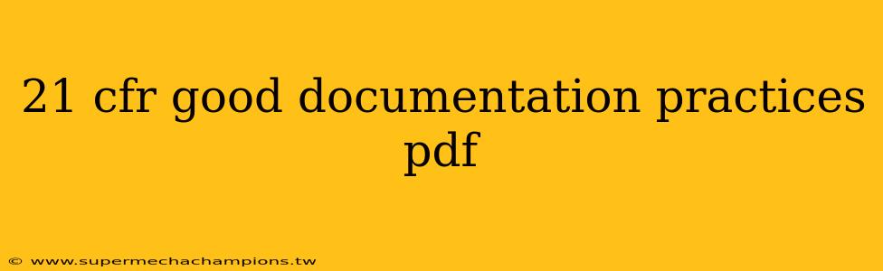 21 cfr good documentation practices pdf