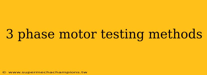 3 phase motor testing methods