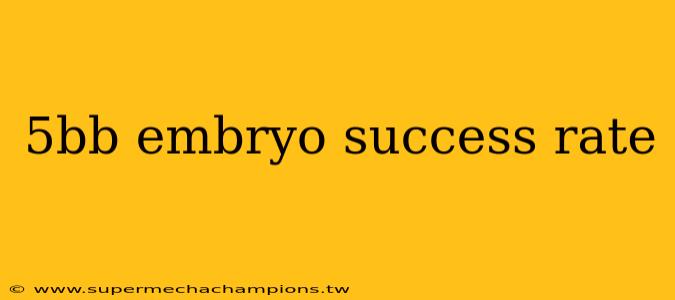 5bb embryo success rate