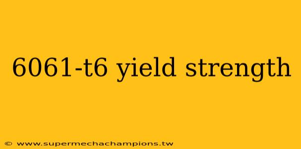 6061-t6 yield strength