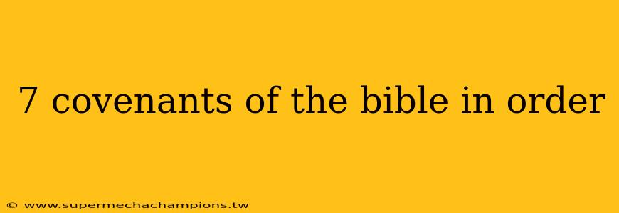 7 covenants of the bible in order