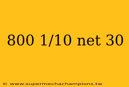 800 1/10 net 30