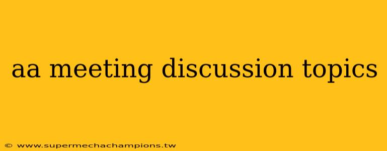 aa meeting discussion topics