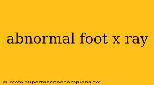 abnormal foot x ray