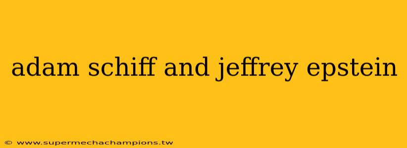 adam schiff and jeffrey epstein