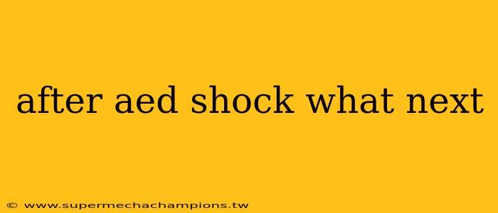 after aed shock what next