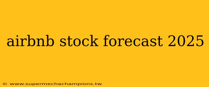airbnb stock forecast 2025