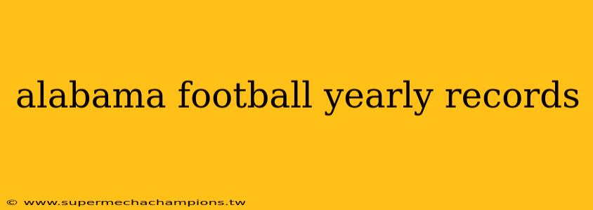 alabama football yearly records