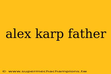 alex karp father