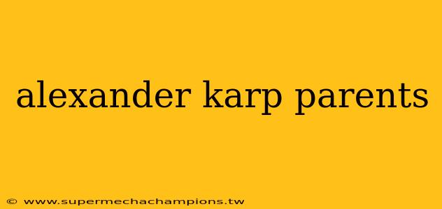 alexander karp parents
