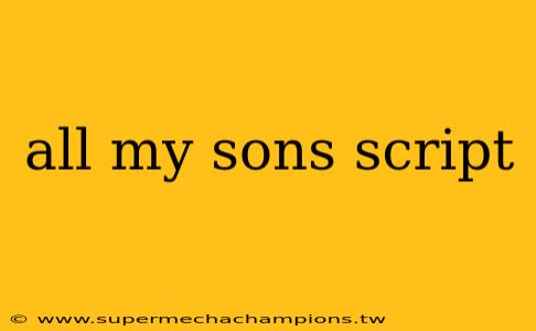 all my sons script