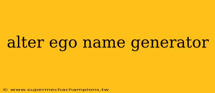alter ego name generator
