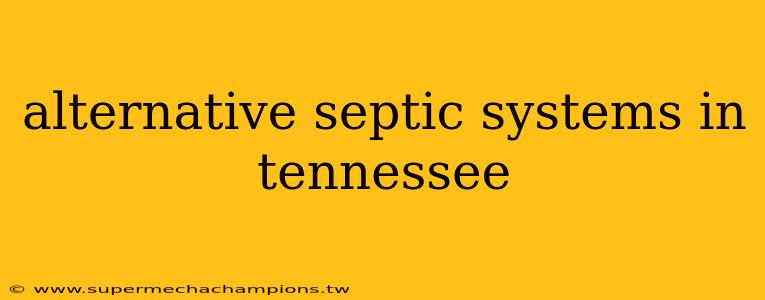 alternative septic systems in tennessee
