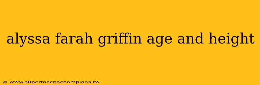 alyssa farah griffin age and height