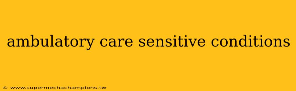 ambulatory care sensitive conditions