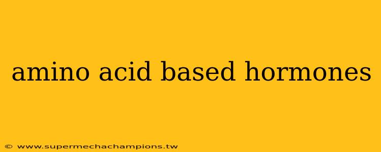 amino acid based hormones