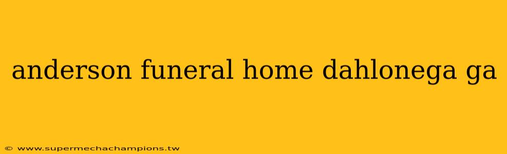 anderson funeral home dahlonega ga