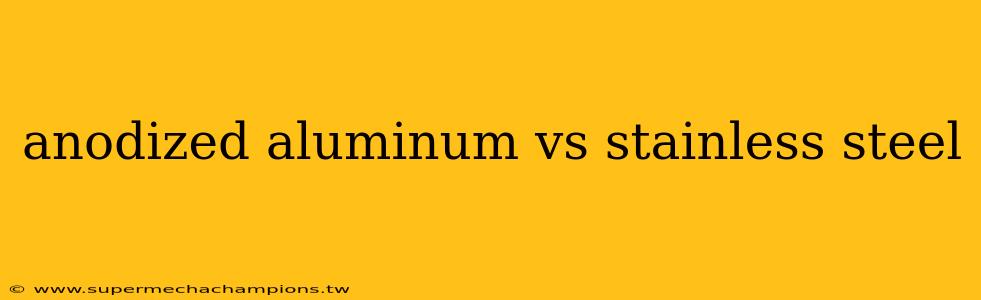 anodized aluminum vs stainless steel