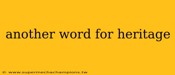 another word for heritage