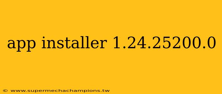 app installer 1.24.25200.0