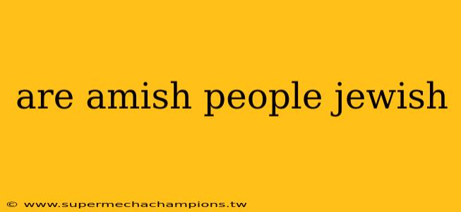 are amish people jewish
