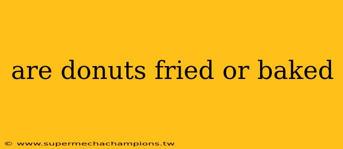 are donuts fried or baked