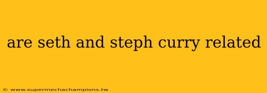 are seth and steph curry related