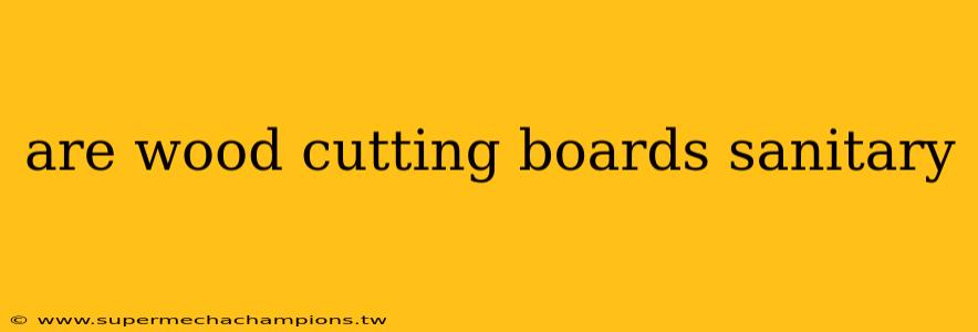 are wood cutting boards sanitary