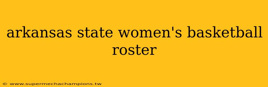 arkansas state women's basketball roster