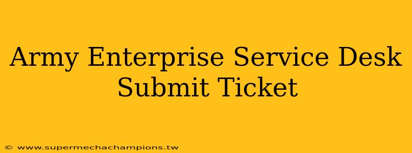 Army Enterprise Service Desk Submit Ticket