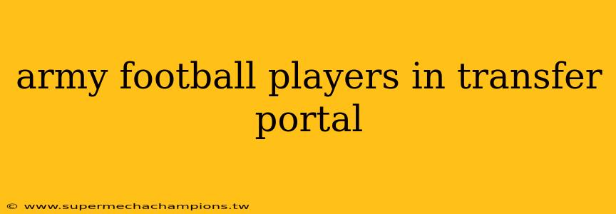 army football players in transfer portal