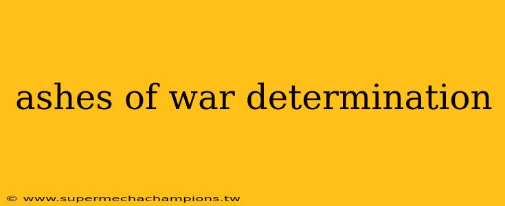 ashes of war determination