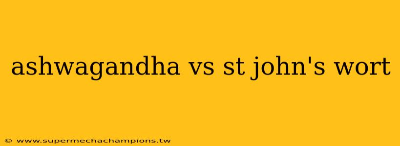 ashwagandha vs st john's wort