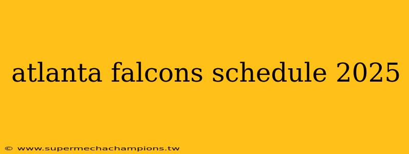 atlanta falcons schedule 2025