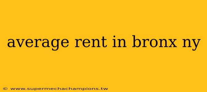 average rent in bronx ny