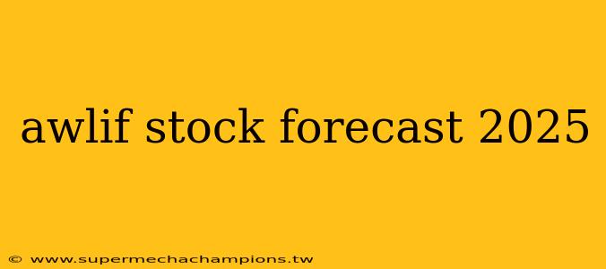 awlif stock forecast 2025