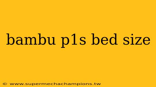bambu p1s bed size