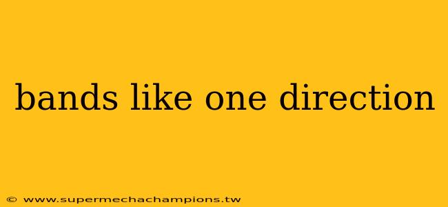 bands like one direction