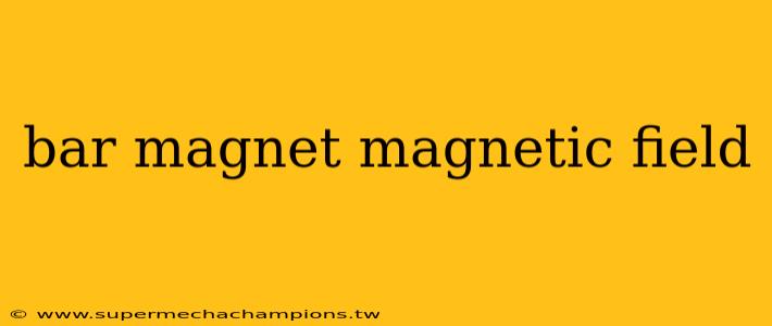bar magnet magnetic field