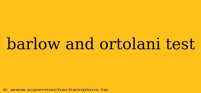 barlow and ortolani test