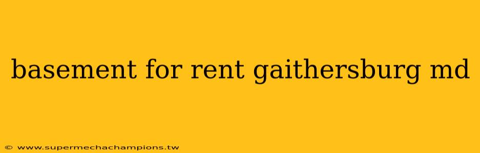 basement for rent gaithersburg md