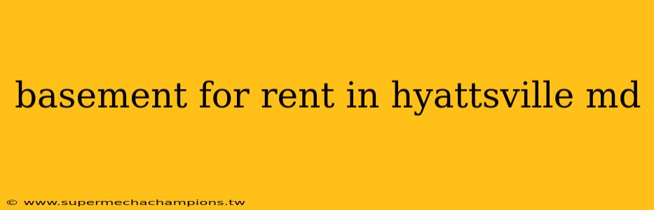 basement for rent in hyattsville md