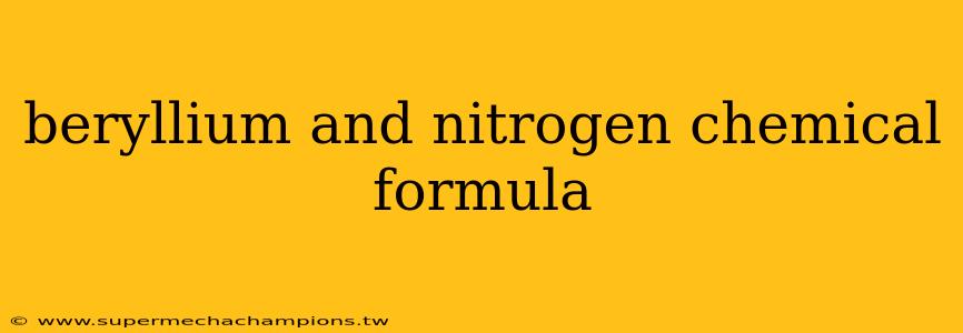 beryllium and nitrogen chemical formula